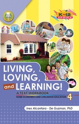 LIVING, LOVING, and LEARNING! (Home Economics and Livelihood Education 4) - (EBOOK)