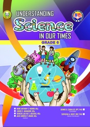 [U-SCI-6] Understanding Science in Our Times Grade 6